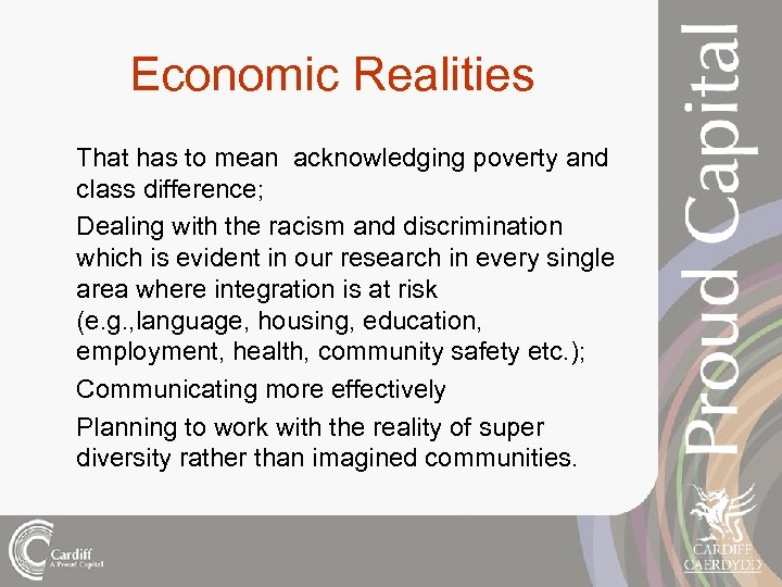 Economic Realities That has to mean acknowledging poverty and class difference; Dealing with the