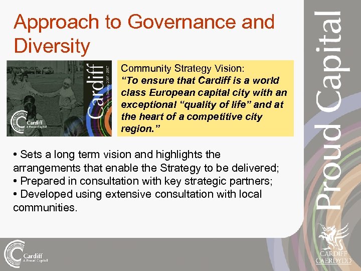Approach to Governance and Diversity Community Strategy Vision: “To ensure that Cardiff is a