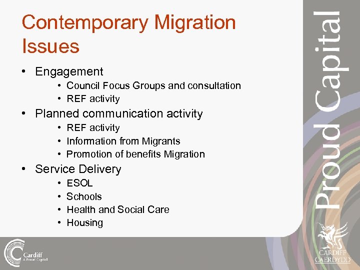 Contemporary Migration Issues • Engagement • Council Focus Groups and consultation • REF activity