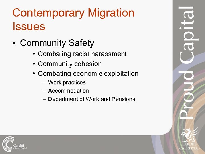Contemporary Migration Issues • Community Safety • Combating racist harassment • Community cohesion •
