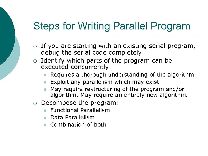 Steps for Writing Parallel Program ¡ ¡ If you are starting with an existing