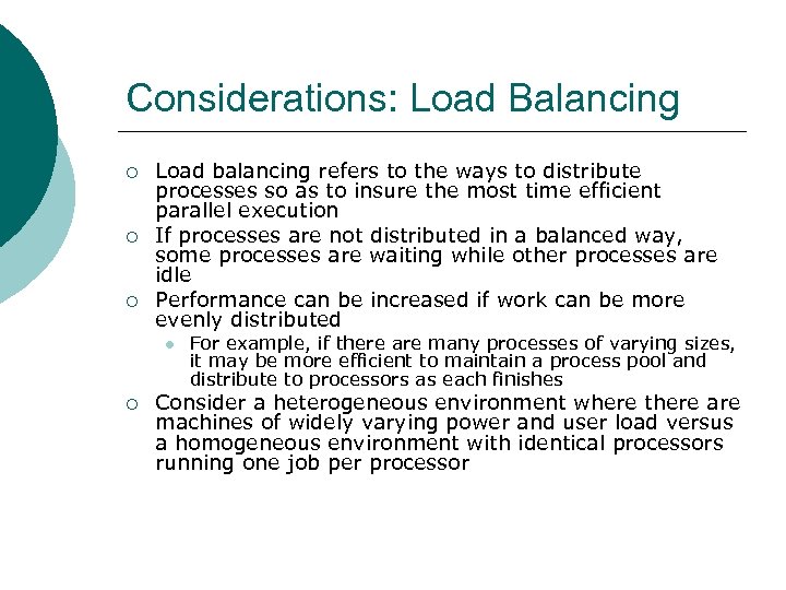 Considerations: Load Balancing ¡ ¡ ¡ Load balancing refers to the ways to distribute