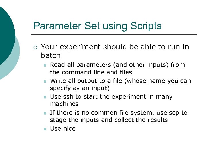 Parameter Set using Scripts ¡ Your experiment should be able to run in batch