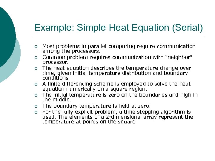 Example: Simple Heat Equation (Serial) ¡ ¡ ¡ ¡ Most problems in parallel computing