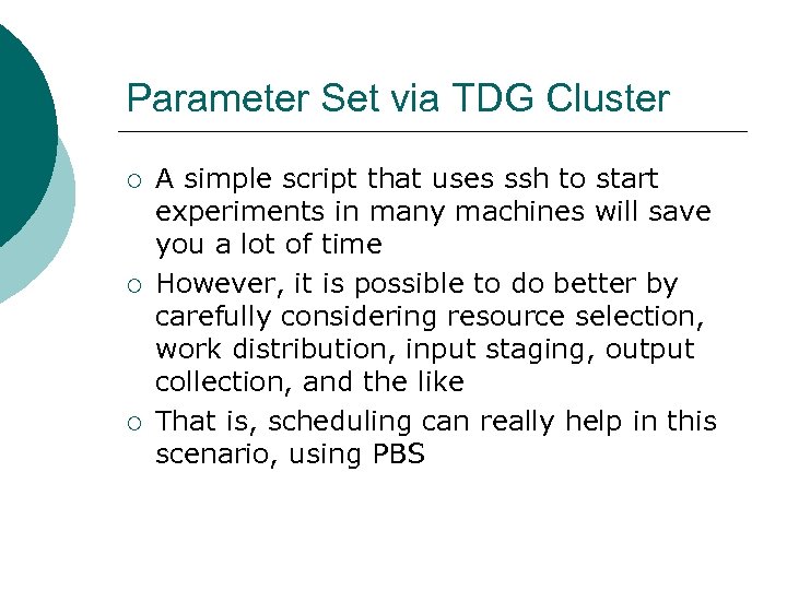 Parameter Set via TDG Cluster ¡ ¡ ¡ A simple script that uses ssh