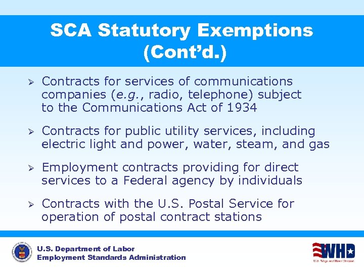 SCA Statutory Exemptions (Cont’d. ) Ø Contracts for services of communications companies (e. g.