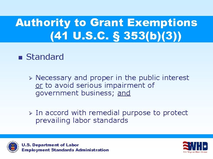 Authority to Grant Exemptions (41 U. S. C. § 353(b)(3)) n Standard Ø Necessary