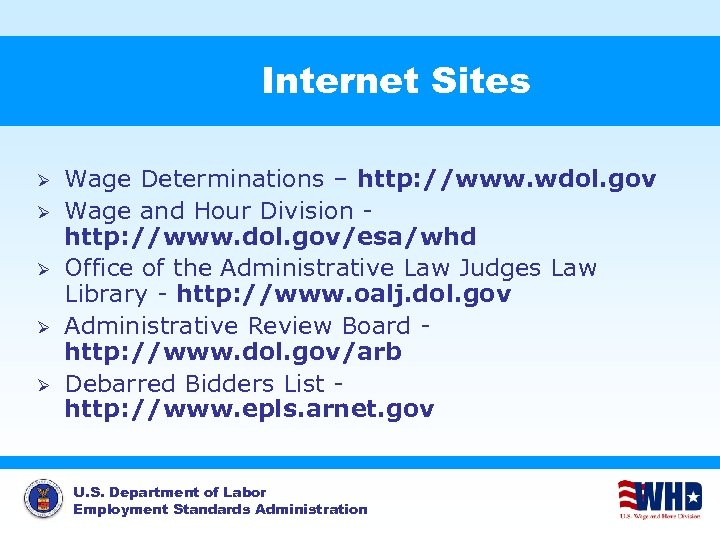 Internet Sites Ø Ø Ø Wage Determinations – http: //www. wdol. gov Wage and