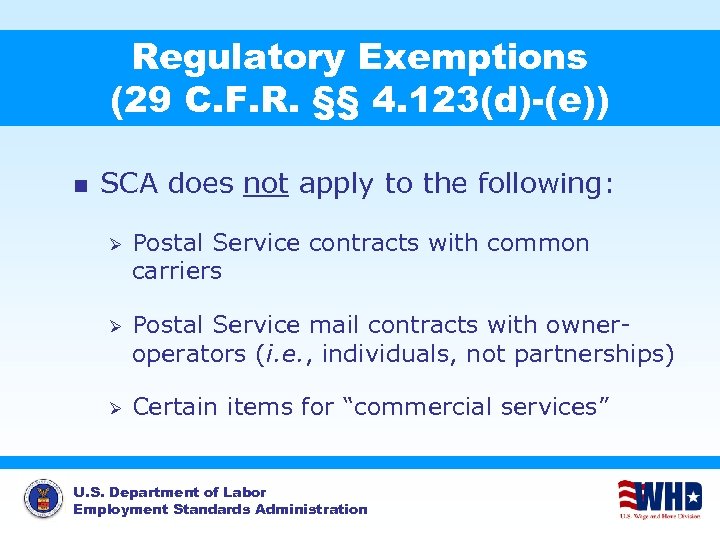 Regulatory Exemptions (29 C. F. R. §§ 4. 123(d)-(e)) n SCA does not apply