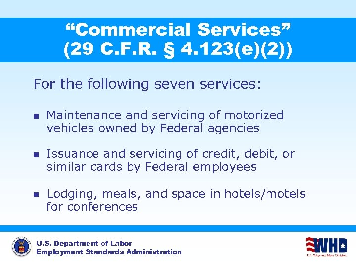 “Commercial Services” (29 C. F. R. § 4. 123(e)(2)) For the following seven services: