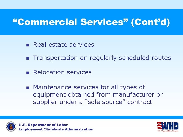 “Commercial Services” (Cont’d) n Real estate services n Transportation on regularly scheduled routes n