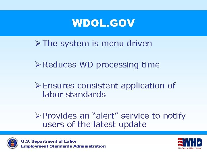 WDOL. GOV Ø The system is menu driven Ø Reduces WD processing time Ø