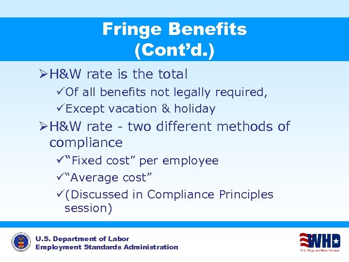 Fringe Benefits (Cont’d. ) ØH&W rate is the total üOf all benefits not legally