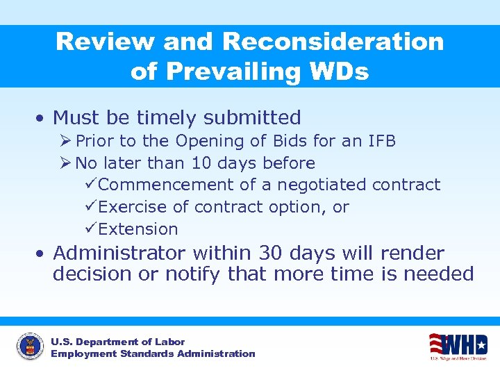 Review and Reconsideration of Prevailing WDs • Must be timely submitted Ø Prior to