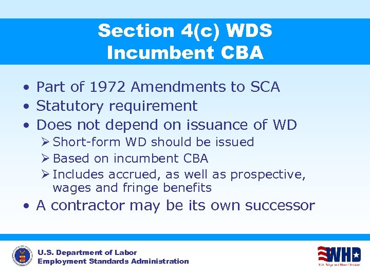 Section 4(c) WDS Incumbent CBA • Part of 1972 Amendments to SCA • Statutory