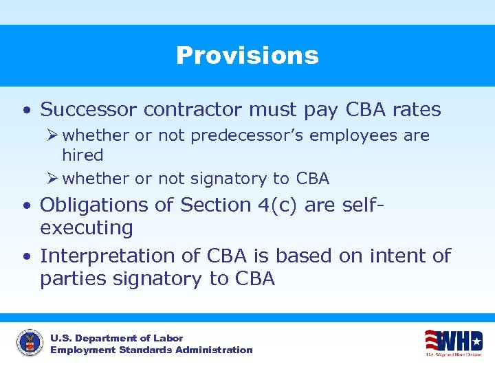 Provisions • Successor contractor must pay CBA rates Ø whether or not predecessor’s employees