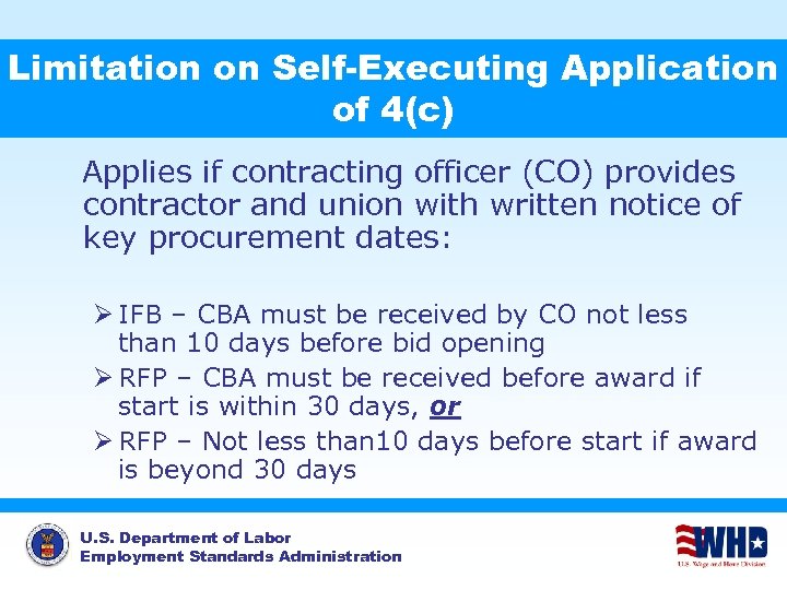 Limitation on Self-Executing Application of 4(c) Applies if contracting officer (CO) provides contractor and