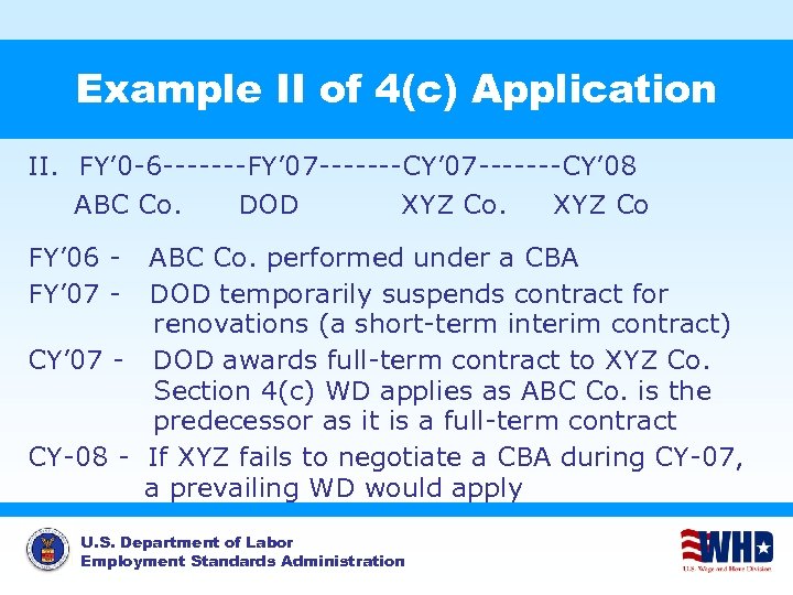 Example II of 4(c) Application II. FY’ 0 -6 -------FY’ 07 -------CY’ 08 ABC
