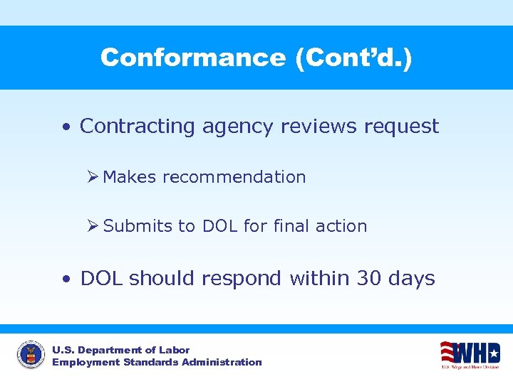 Conformance (Cont’d. ) • Contracting agency reviews request Ø Makes recommendation Ø Submits to