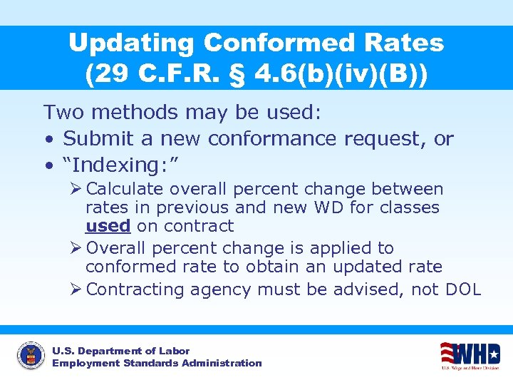 Updating Conformed Rates (29 C. F. R. § 4. 6(b)(iv)(B)) Two methods may be