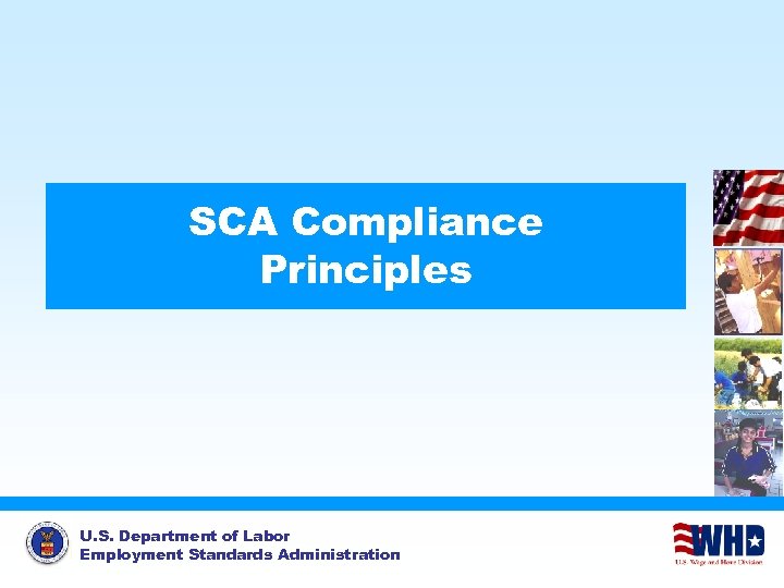 SCA Compliance Principles U. S. Department of Labor Employment Standards Administration 