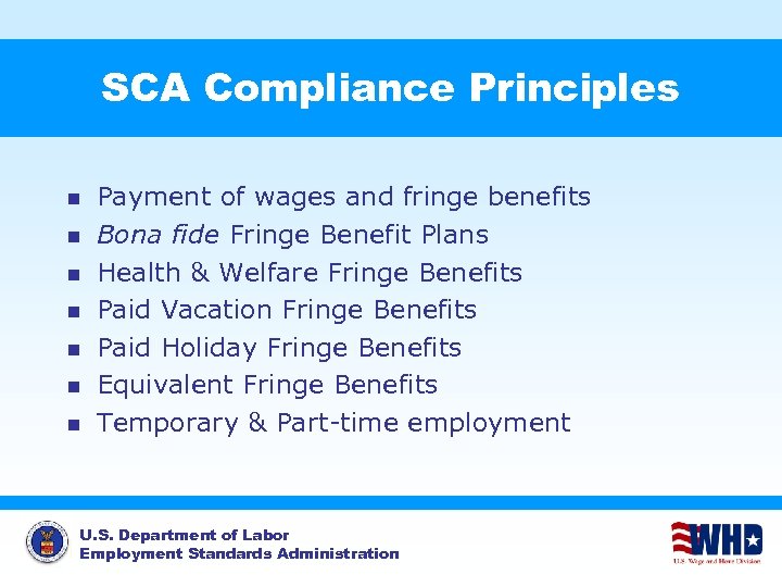 SCA Compliance Principles n n n n Payment of wages and fringe benefits Bona