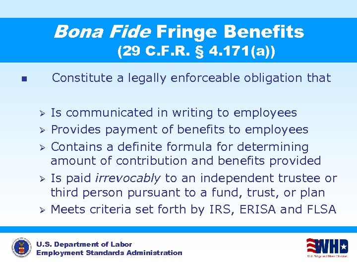 Bona Fide Fringe Benefits (29 C. F. R. § 4. 171(a)) Constitute a legally