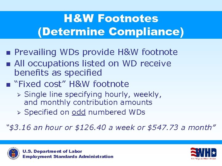 H&W Footnotes (Determine Compliance) n n n Prevailing WDs provide H&W footnote All occupations