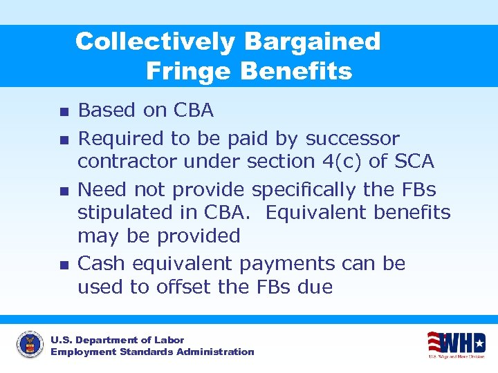 Collectively Bargained Fringe Benefits n n Based on CBA Required to be paid by