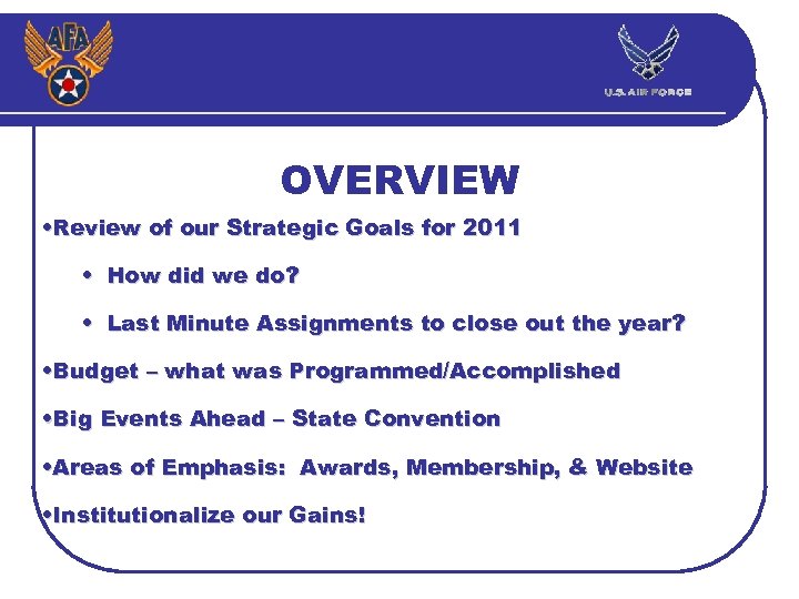 OVERVIEW • Review of our Strategic Goals for 2011 • How did we do?