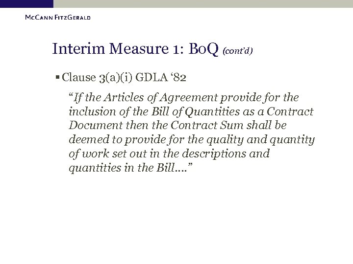 Interim Measure 1: Bo. Q (cont’d) § Clause 3(a)(i) GDLA ‘ 82 “If the