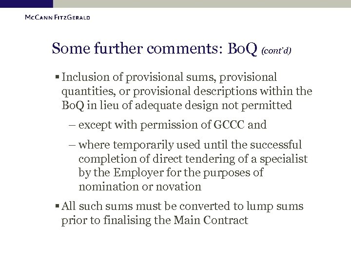Some further comments: Bo. Q (cont’d) § Inclusion of provisional sums, provisional quantities, or