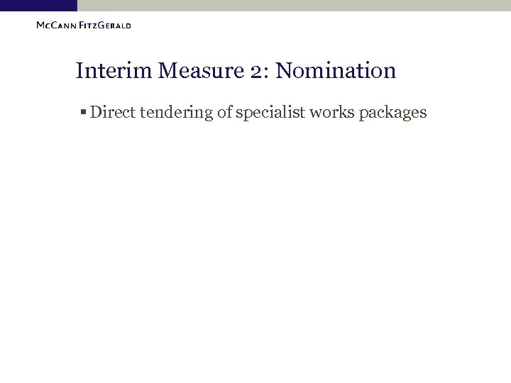 Interim Measure 2: Nomination § Direct tendering of specialist works packages 