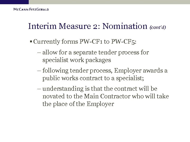 Interim Measure 2: Nomination (cont’d) § Currently forms PW-CF 1 to PW-CF 5: –