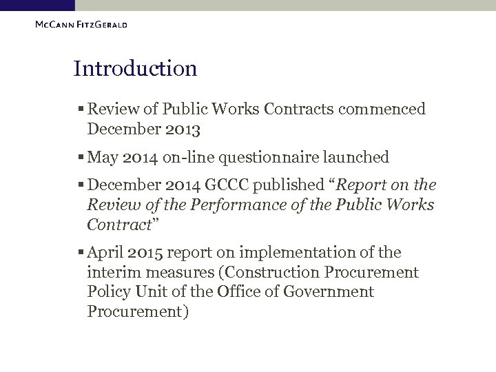 Introduction § Review of Public Works Contracts commenced December 2013 § May 2014 on-line
