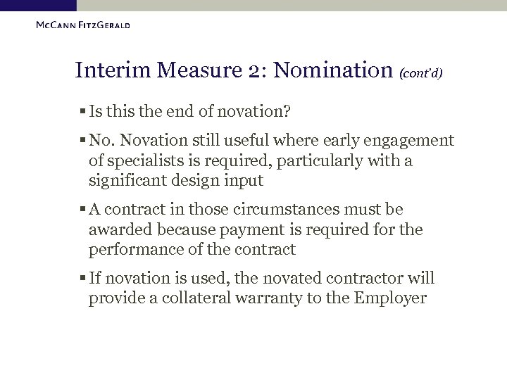 Interim Measure 2: Nomination (cont’d) § Is this the end of novation? § No.