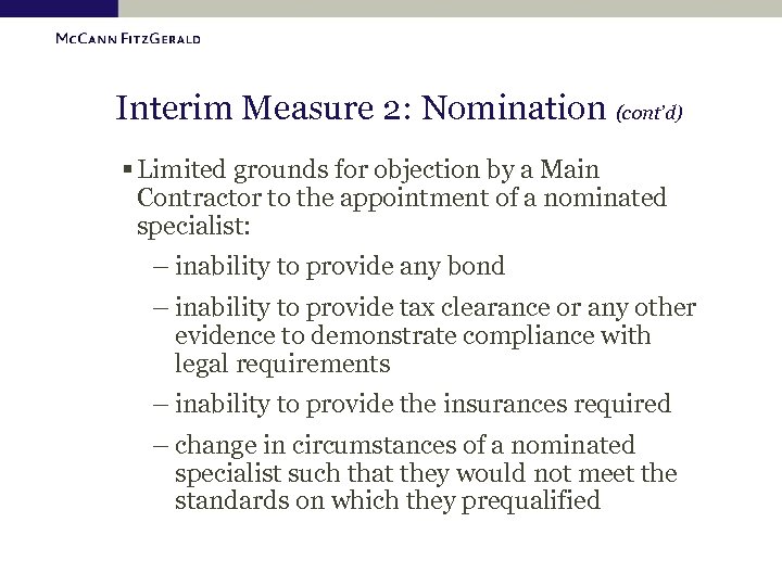 Interim Measure 2: Nomination (cont’d) § Limited grounds for objection by a Main Contractor