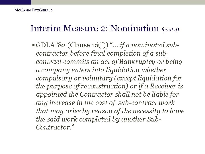 Interim Measure 2: Nomination (cont’d) § GDLA ’ 82 (Clause 16(f)) “… if a