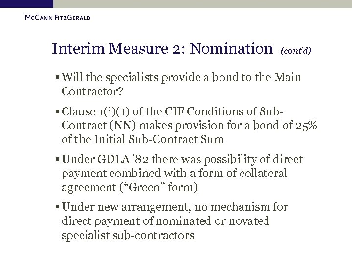 Interim Measure 2: Nomination (cont’d) § Will the specialists provide a bond to the