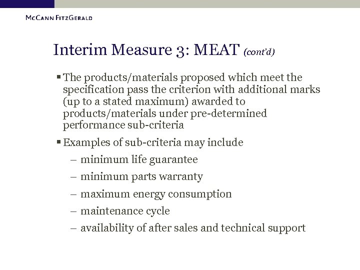 Interim Measure 3: MEAT (cont’d) § The products/materials proposed which meet the specification pass