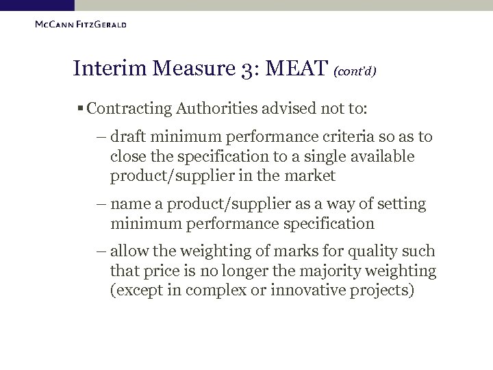 Interim Measure 3: MEAT (cont’d) § Contracting Authorities advised not to: – draft minimum