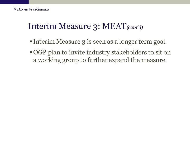 Interim Measure 3: MEAT(cont’d) § Interim Measure 3 is seen as a longer term