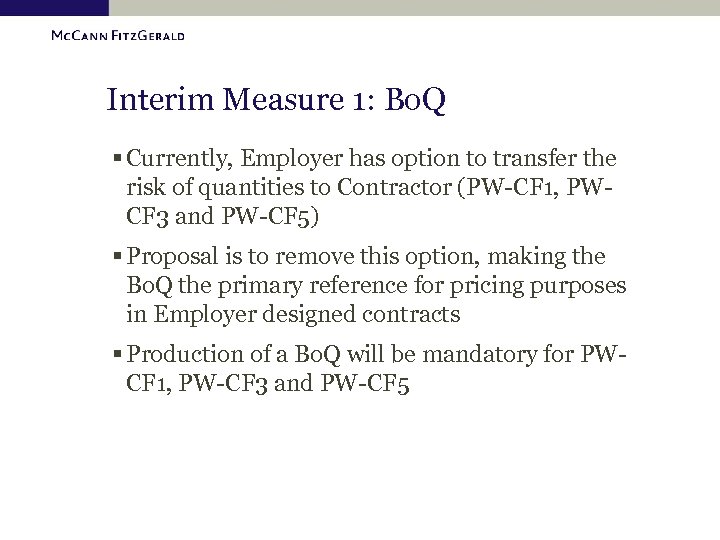 Interim Measure 1: Bo. Q § Currently, Employer has option to transfer the risk