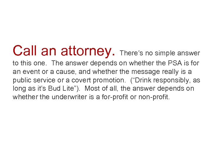 Call an attorney. There’s no simple answer to this one. The answer depends on