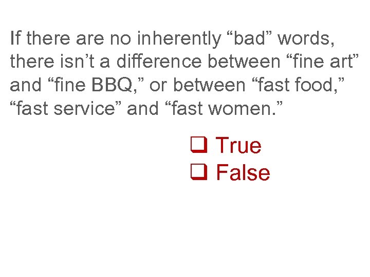 If there are no inherently “bad” words, there isn’t a difference between “fine art”