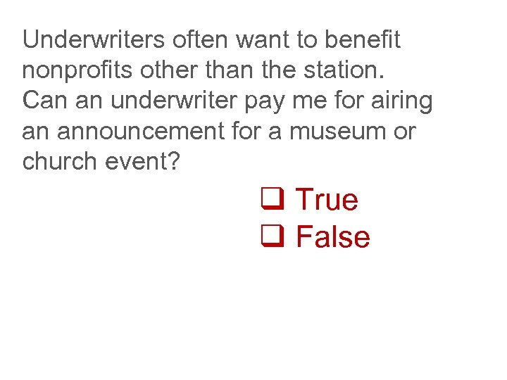 Underwriters often want to benefit nonprofits other than the station. Can an underwriter pay