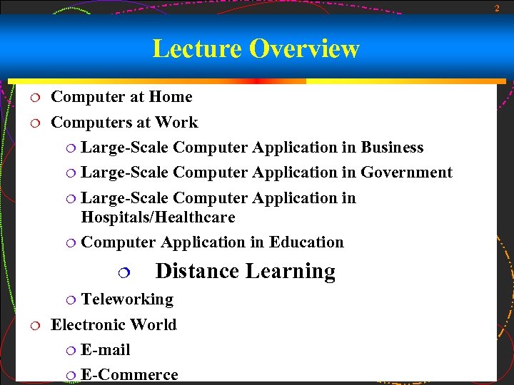 2 Lecture Overview Computer at Home Computers at Work Large-Scale Computer Application in Business