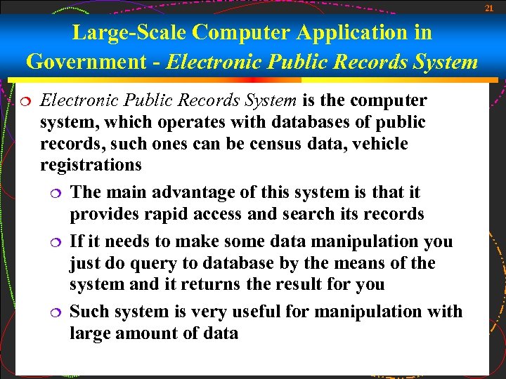 21 Large-Scale Computer Application in Government - Electronic Public Records System is the computer