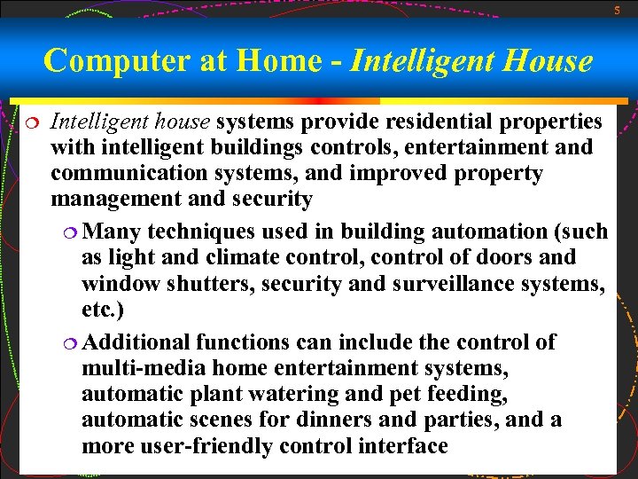 5 Computer at Home - Intelligent House Intelligent house systems provide residential properties with