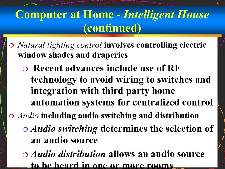 8 Computer at Home - Intelligent House (continued) Natural lighting control involves controlling electric